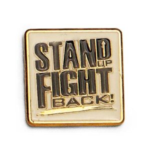 Pin - Stand Up Fight Back